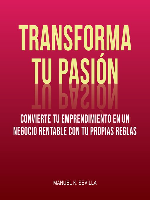 Title details for Transforma Tu Pasión by Manuel K. Sevilla - Available